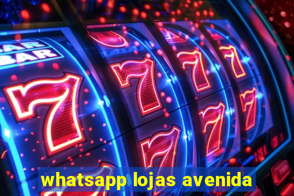 whatsapp lojas avenida