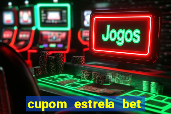 cupom estrela bet 5 reais