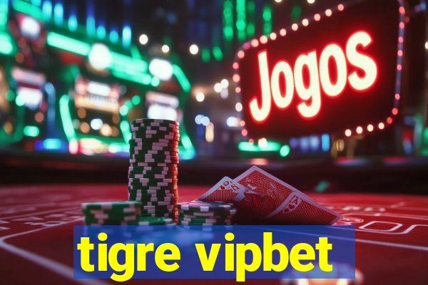 tigre vipbet