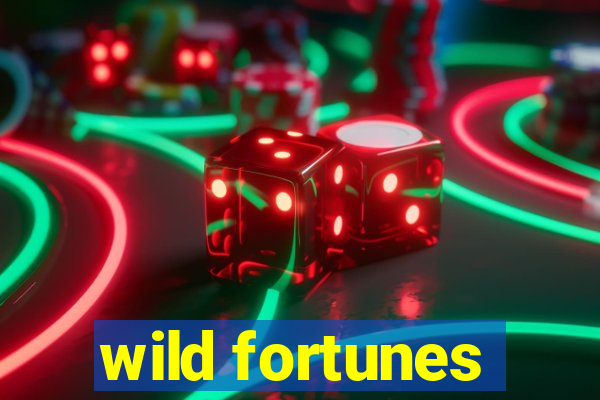 wild fortunes