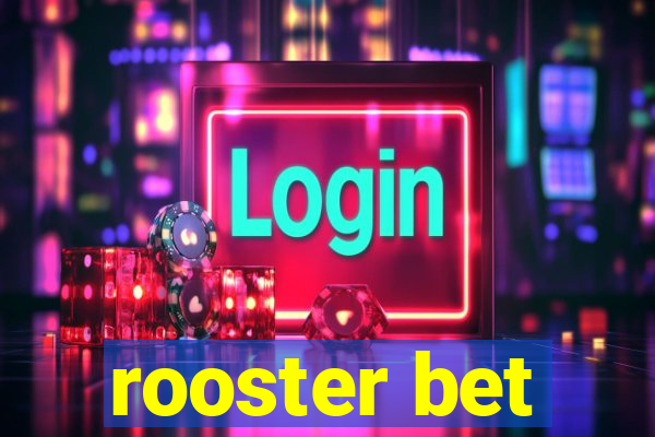 rooster bet