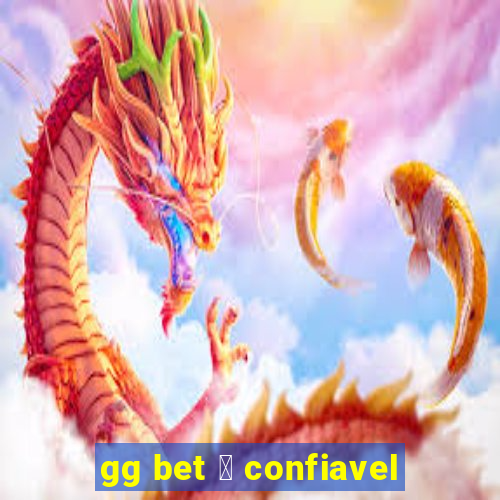 gg bet 茅 confiavel