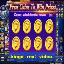 bingo rex: video bingo online