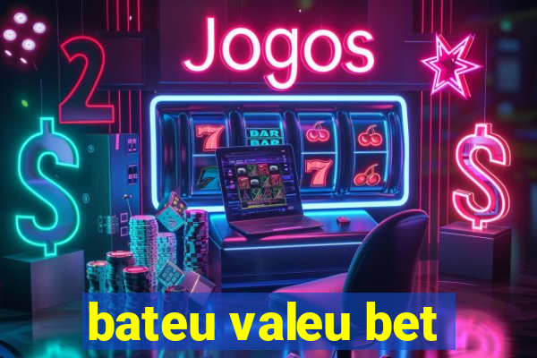 bateu valeu bet