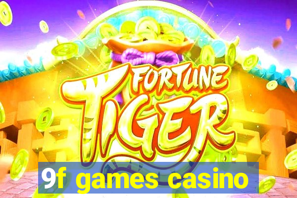 9f games casino