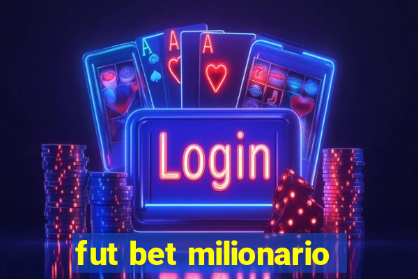 fut bet milionario