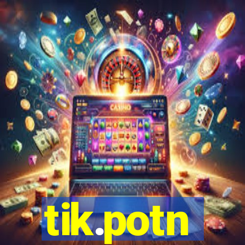 tik.potn