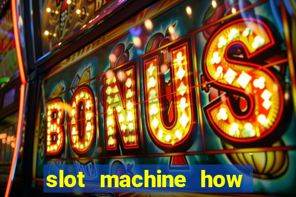 slot machine how it works