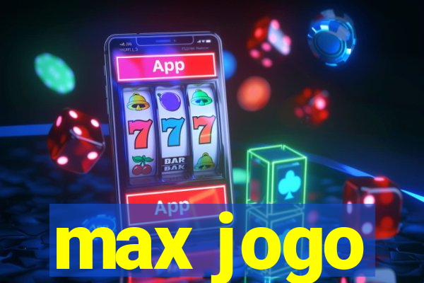 max jogo