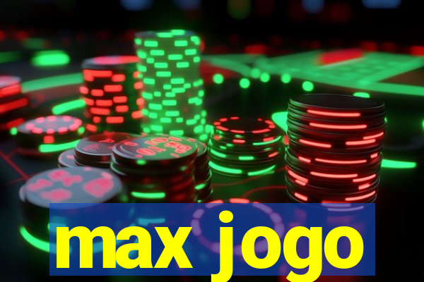 max jogo