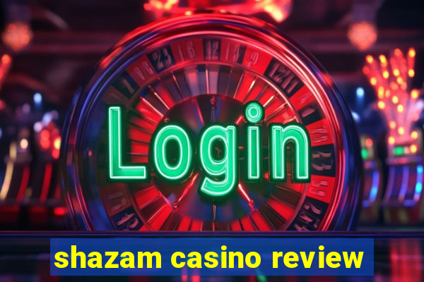 shazam casino review