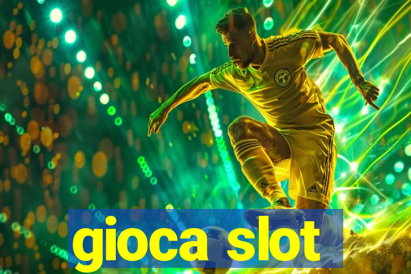 gioca slot