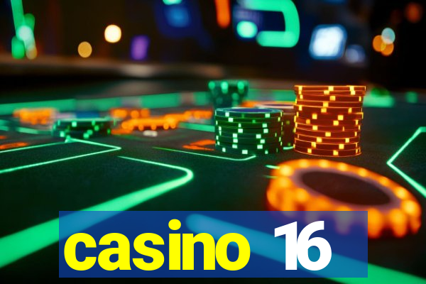 casino 16