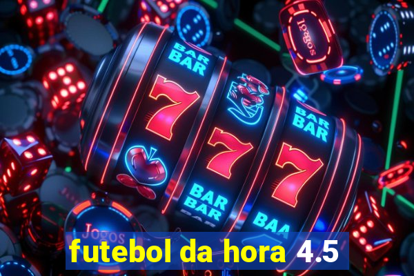 futebol da hora 4.5