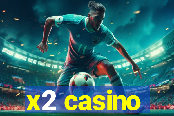 x2 casino