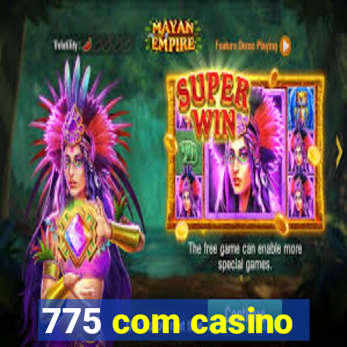 775 com casino