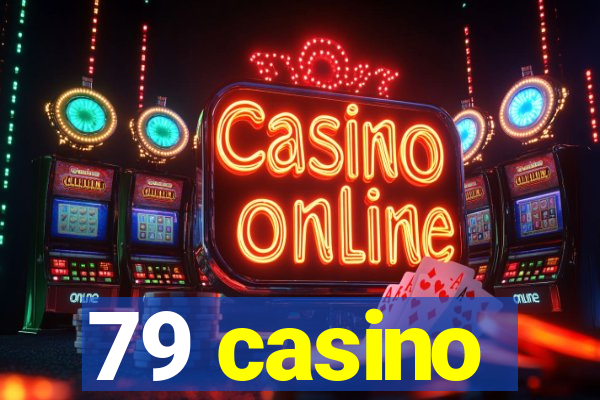 79 casino