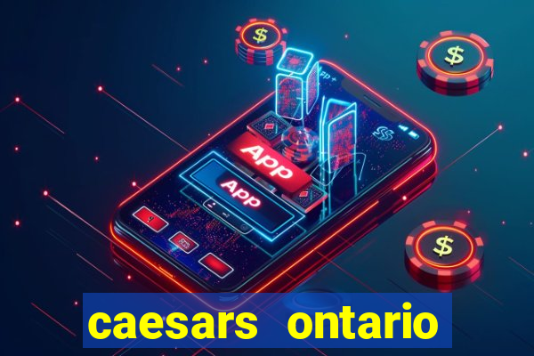 caesars ontario promo code