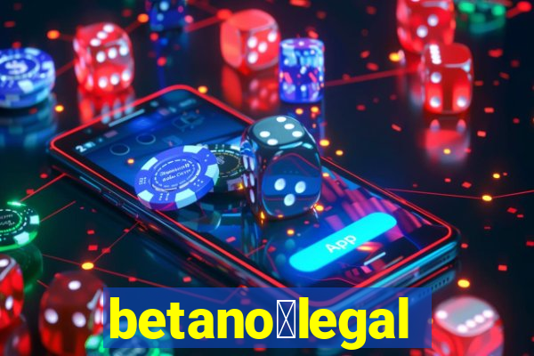 betano茅legal