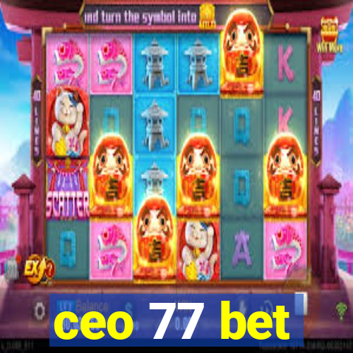 ceo 77 bet