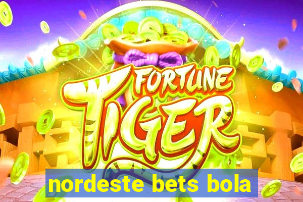 nordeste bets bola