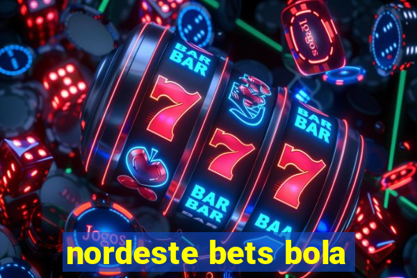 nordeste bets bola