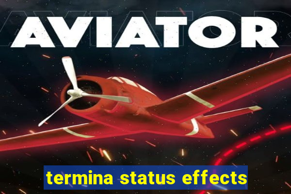 termina status effects