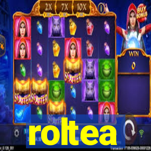 roltea