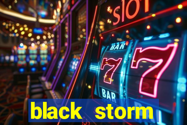 black storm tecnologia jogo