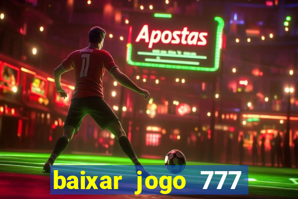 baixar jogo 777 slots vamos