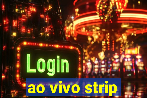 ao vivo strip