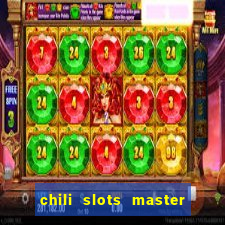 chili slots master paga mesmo