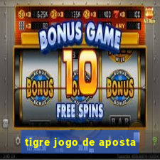 tigre jogo de aposta