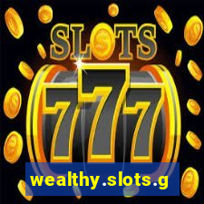 wealthy.slots.games.