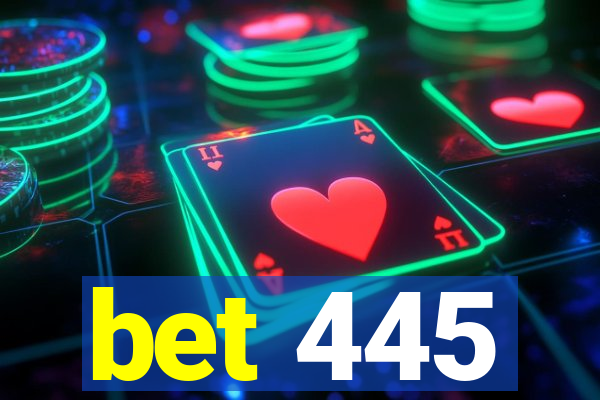 bet 445