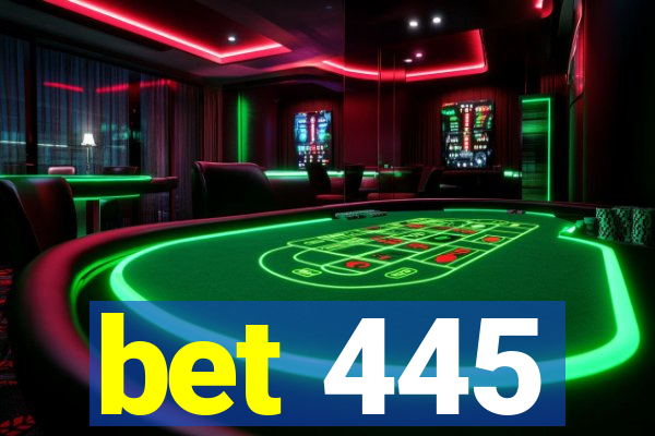 bet 445