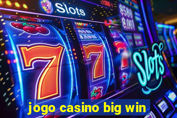 jogo casino big win