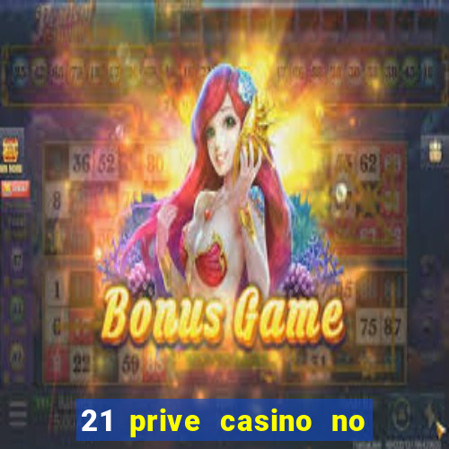 21 prive casino no deposit bonus