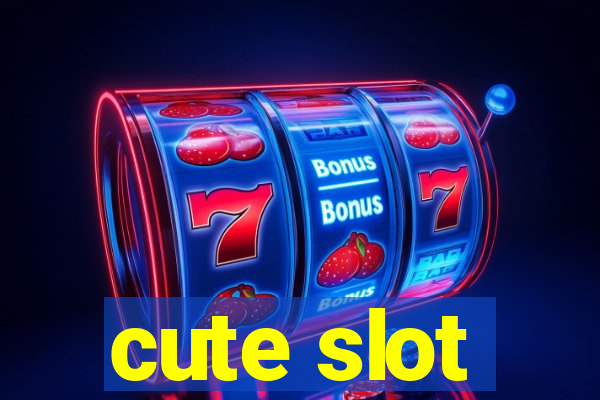 cute slot