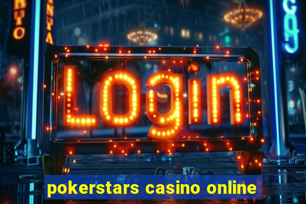 pokerstars casino online