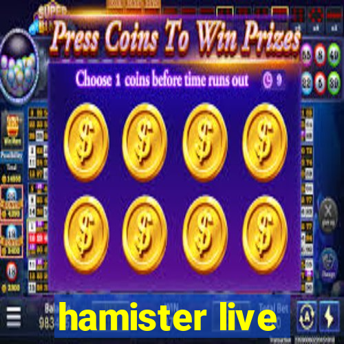 hamister live