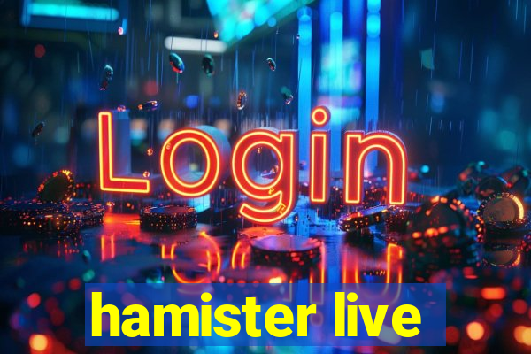 hamister live