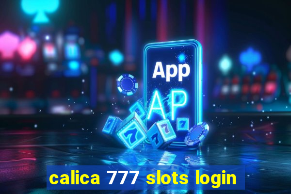 calica 777 slots login