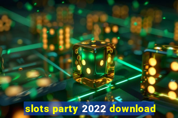 slots party 2022 download