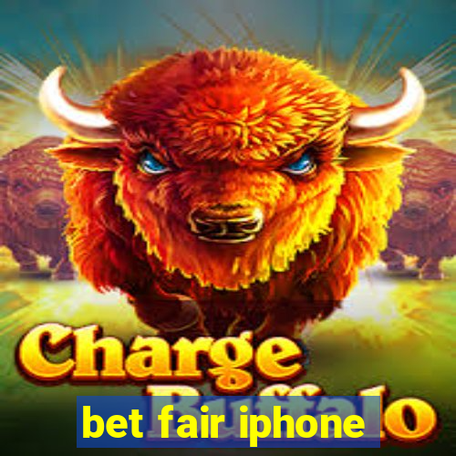 bet fair iphone