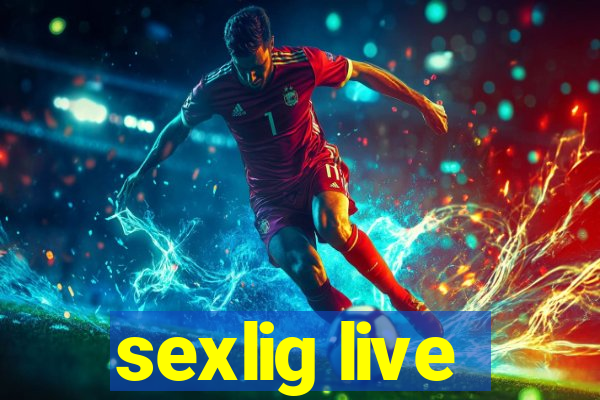 sexlig live