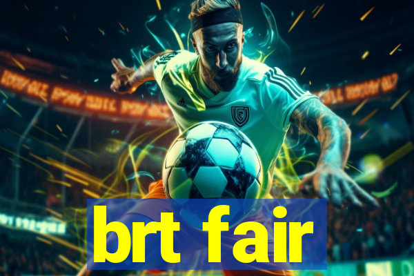 brt fair