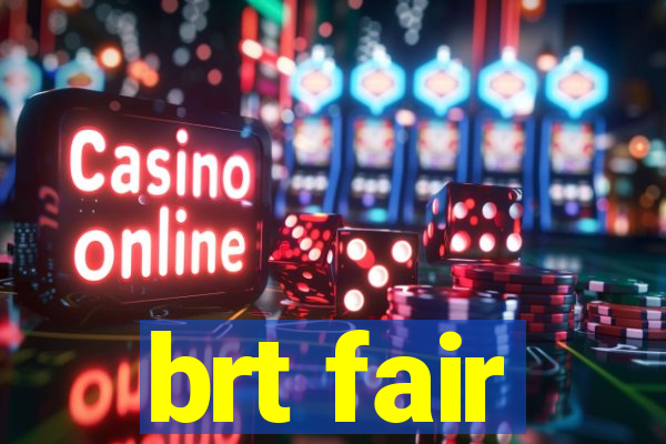 brt fair