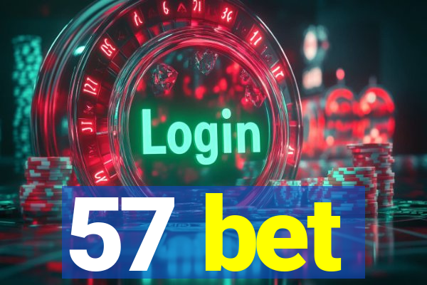 57 bet