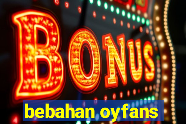 bebahan oyfans